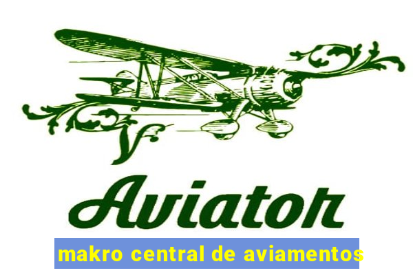 makro central de aviamentos